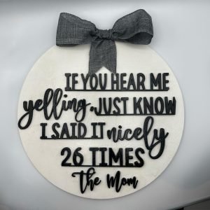 'I said it nicely' Wall Hanger