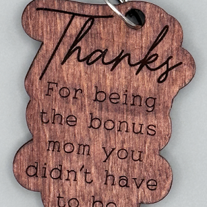'Thanks for being a bonus mom' Keychain